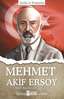 Mehmet Akif Ersoy / Tarihte İz Bırakanlar - Turan Tektaş