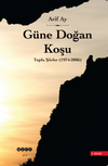 G&uuml;ne Doğan Koşu / Toplu Şiirler 1974-2006