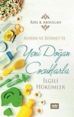 Kur'an ve Sünnet'te Yeni Doğan Çocuklarla İlgili Hükümler