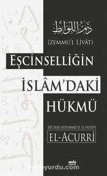 Eşcincelliğin İslam'daki Hükmü (Zemmul Livat) - İmam El-Acurri