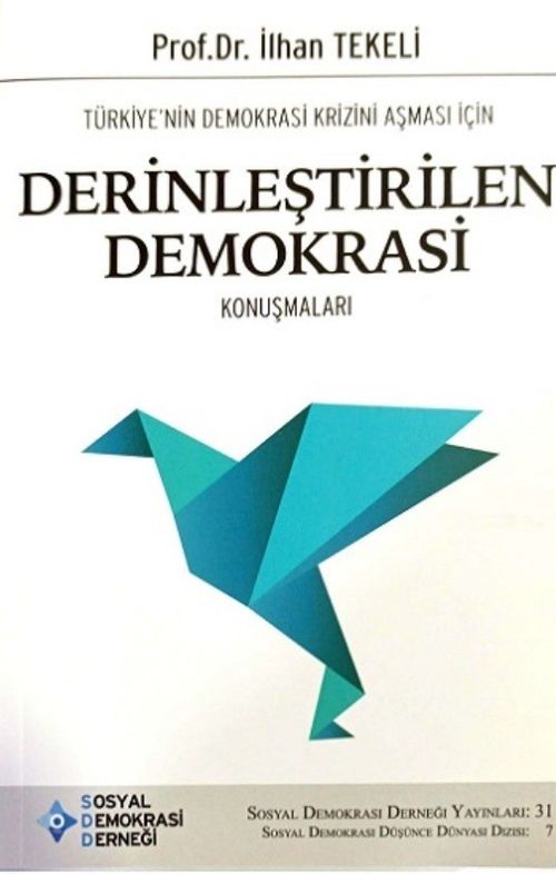 Türkiye'nin Demokrasi Krizini Aşması İçin Derinleştirilen Demokrasi Konuşmaları