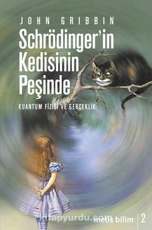 Schrödinger'in Kedisinin Peşinde & Kuantum Fiziği ve Gerçeklik