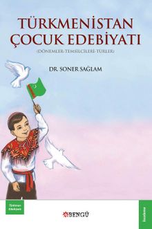Türkmenistan Çocuk Edebiyatı - Dr. Soner Sağlam
