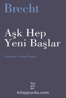 Aşk Hep Yeni Başlar - Bertolt Brecht