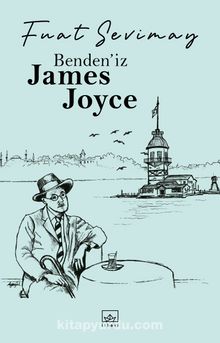 Benden’iz James Joyce - Fuat Sevimay