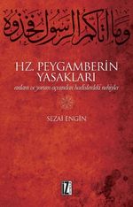 Hz. Peygamberin Yasakları & Anlam ve Yorum Açısından Hadislerdeki Nehiyler