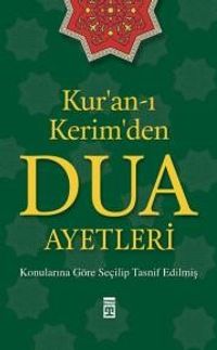Kur'an-ı Kerim'den Dua Ayetleri & Konularına Göre Seçilip Tasnif Edilmiş