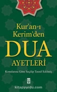 Kur'an-ı Kerim'den Dua Ayetleri & Konularına Göre Seçilip Tasnif Edilmiş - Kolektif