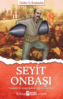 Seyit Onbaşı / Tarihte İz Bırakanlar - Turan Tektaş