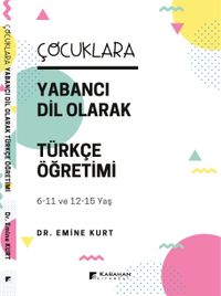 Çocuklara Yabancı Dil Olarak Türkçe Öğretimi (6-11 Yaş ve 12-15 Yaş)