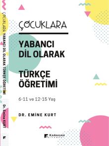 Çocuklara Yabancı Dil Olarak Türkçe Öğretimi (6-11 Yaş ve 12-15 Yaş)