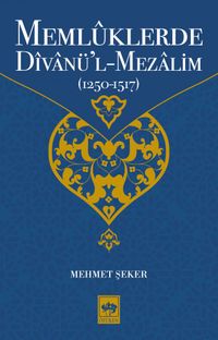 Memlüklerde Divanü’l Mezalim (1250-1517