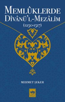 Memlüklerde Divanü’l Mezalim (1250-1517