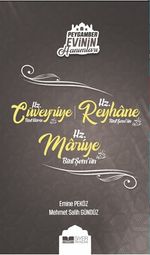 Hz. Cüveyriye Bint Haris – Hz. Reyhane Bint Şem'un – Hz. Mariye Bint Şem'un / Peygamber Evinin Hanımları 8