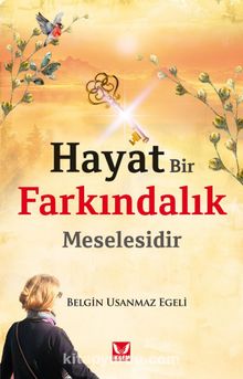 Hayat Bir Farkındalık Meselesidir - Belgin Usanmaz Egeli