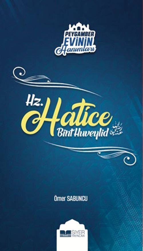 Hz. Hatice Bint Huveylid / Peygamber Evinin Hanımları 1