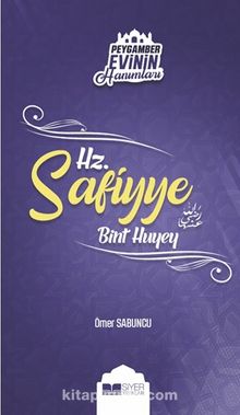 Hz. Safiyye Bint Huyey / Peygamber Evinin Hanımları 9 - Ömer Sabuncu