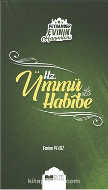 Hz. Ümmü Habibe / Peygamber Evinin Hanımları 6 - Emine Peköz