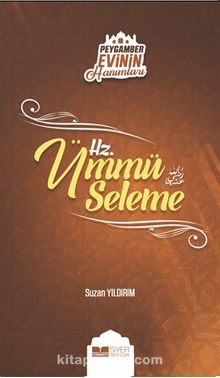 Hz. Ümmü Seleme / Peygamber Evinin Hanımları 5 - Suzan Yıldırım