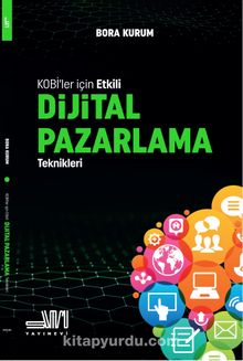 KOBİ’ler İçin Etkili Dijital Pazarlama Teknikleri - Bora Kurum