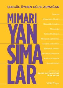 Şengül Öymen Gür'e Armağan  Mimari Yansımalar