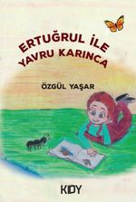 Ertuğrul ile Yavru Karınca 