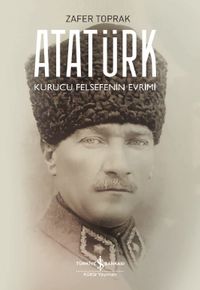 Atatürk & Kurucu Felsefenin Evrimi