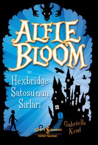 Alfie Bloom ve Hexbridge Şto’sunun Sırları