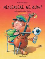 Mesleklere Ne Oldu ? / Eğlenceli Ara-Bul Kitabı Meslekler