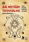 Bir Mistiğin Tefekk&uuml;rleri & Pratik Mistisizm &Uuml;zerine Bir Dizi Deneme