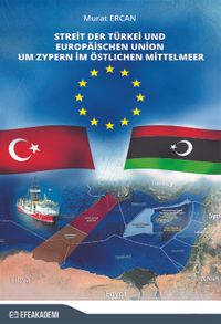 Streit Der Türkei Und Europäischen Union Um Zypern İm Östlıchen Mittelmeer 