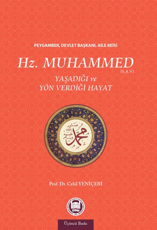 Hz. Muhammed (s.a.v.) & Yaşadığı ve Yön Verdiği Hayat