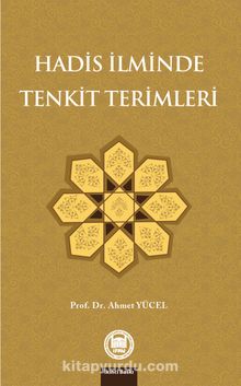 Hadis İlminde Tenkit Terimleri - Prof. Dr. Ahmet Yücel