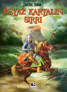Beyaz Kartalın Sırrı - Meriç Turan