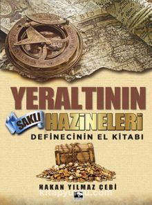 Yeraltının Saklı Hazineleri - Hakan Yılmaz Çebi
