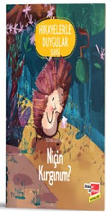 Hikayelerle Duygu Serisi / Niçin Kırgınım ?