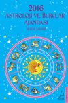 2016 Astroloji ve Bur&ccedil;lar Ajandası