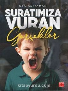 Suratımıza Vuran Gerçekler - Oya Adıyaman