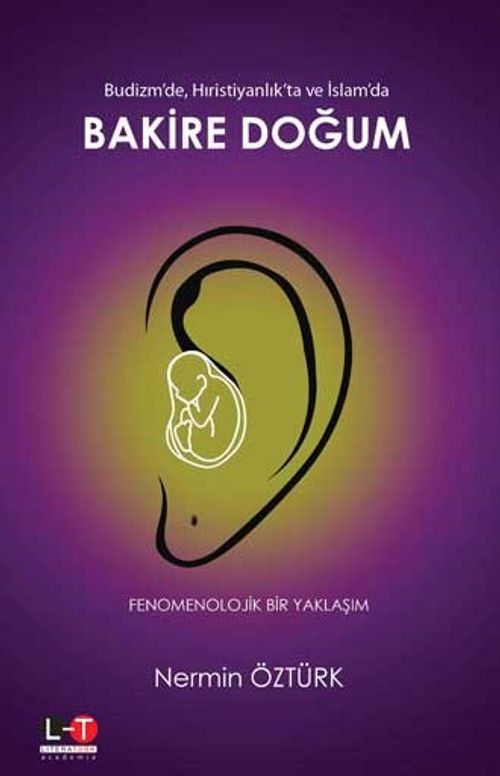 Budizm'de, Hıristiyanlık'ta ve İslam'da Bakire Doğum & Fenomenolojik Bir Yaklaşım