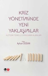 Kriz Yönetiminde  Yeni Yaklaşımlar & İletişim Temelli Uygulama Alanları