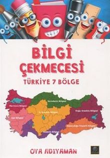 Bilgi Çekmecesi - Türkiye 7 Bölge - Oya Adıyaman