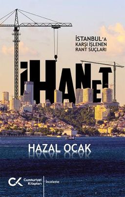 İhanet & İstanbul'a Karşı İşlenen Rant Suçları