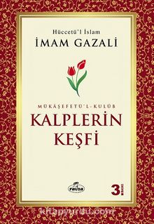 Mükaşefetü'l-Kulüb Kalplerin Keşfi - İmam Gazali