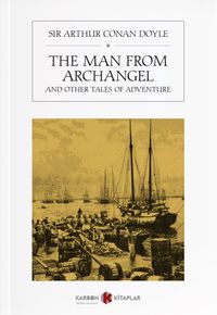 The Man from Archangale and Other Tales of Adventure