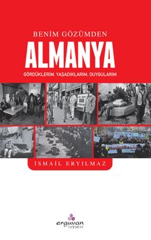 Bir İşçi Gözüyle Acı Vatan Almanya Hatıraları - İsmail Eryılmaz