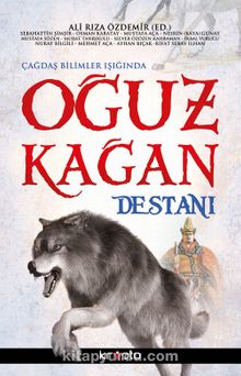 Çağdaş Bilimler Işığında Oğuz Kağan Destanı - Ali Rıza Özdemir
