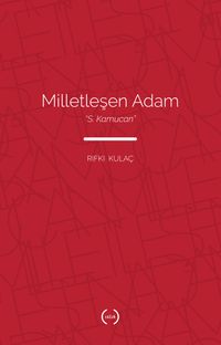 Milletleşen Adam: “S. Kamucan”