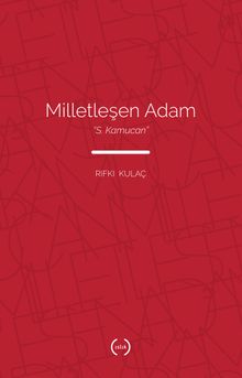 Milletleşen Adam: “S. Kamucan”