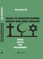 İnanç ve İbadetin Evrimi & Musa - Davut - İsa - Muhammed