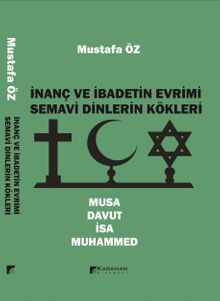 İnanç ve İbadetin Evrimi & Musa - Davut - İsa - Muhammed